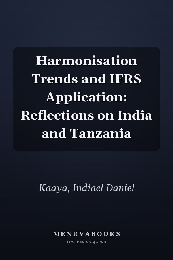 Harmonisation Trends and IFRS Application: Reflections on India and Tanzania