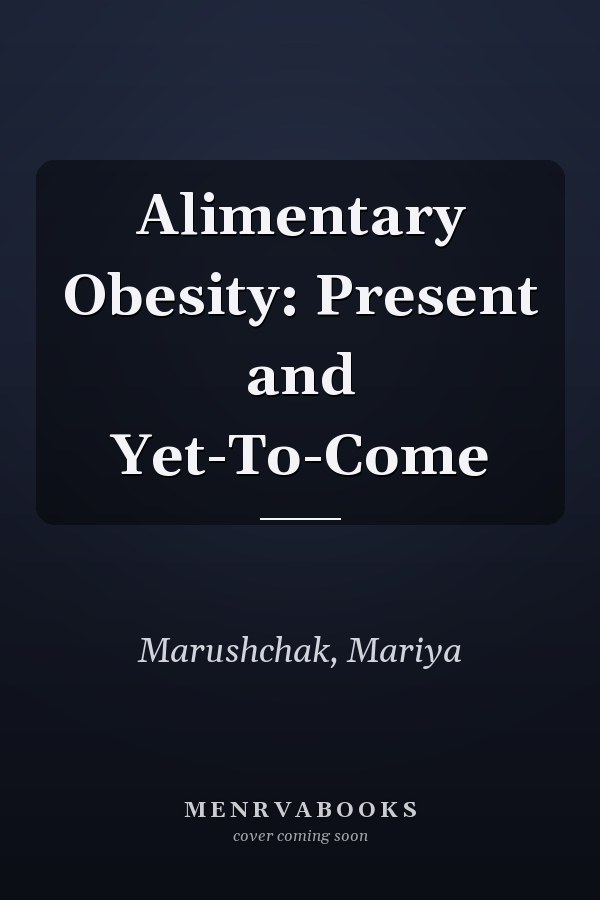 Alimentary Obesity: Present and Yet-To-Come