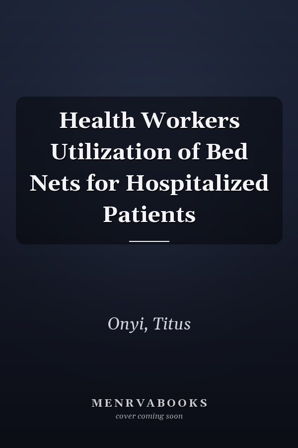 Health Workers Utilization of Bed Nets for Hospitalized Patients