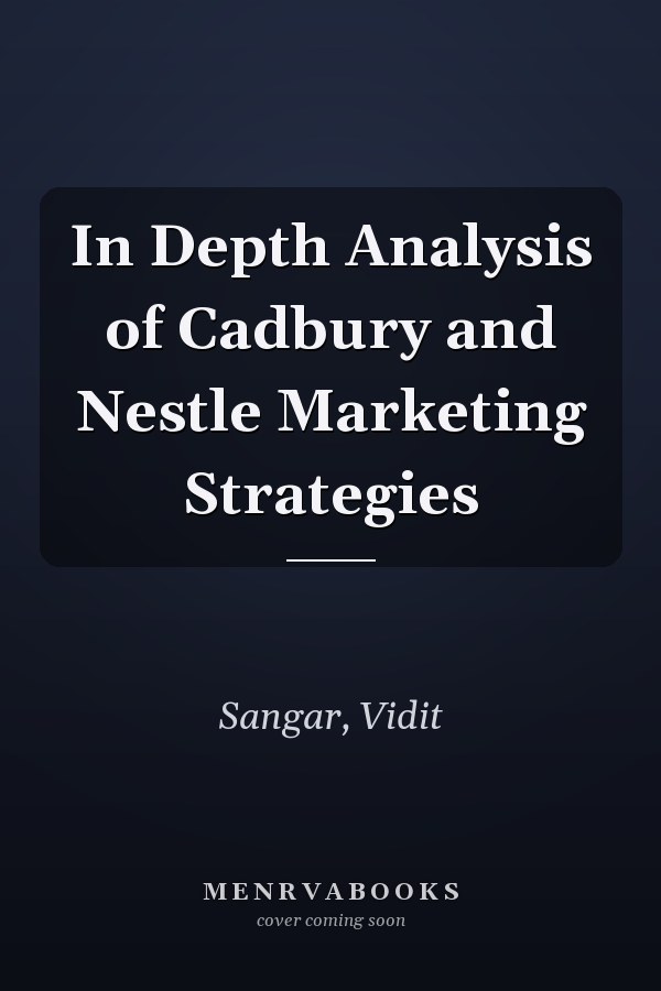 In Depth Analysis of Cadbury and Nestle Marketing Strategies