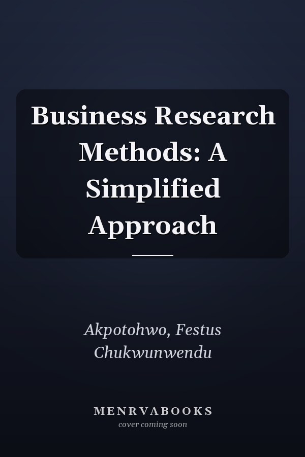 Business Research Methods: A Simplified Approach