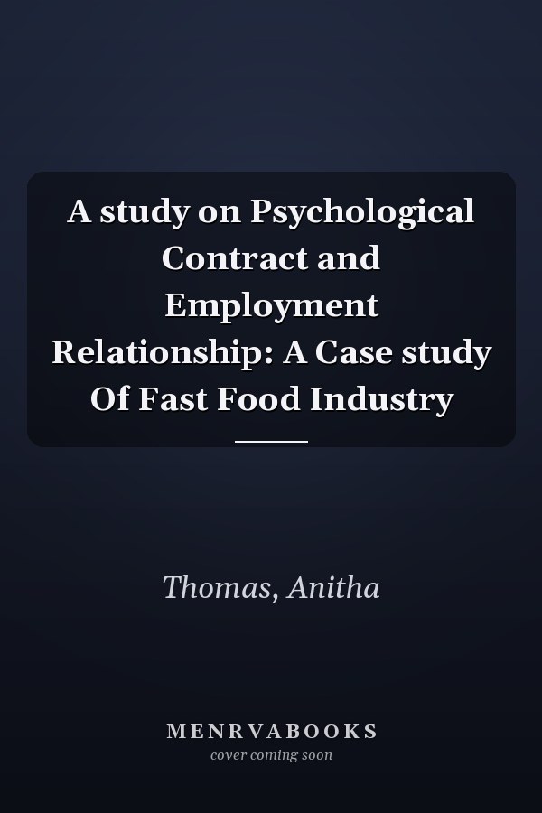 A study on Psychological Contract and Employment Relationship: A Case study Of Fast Food Industry