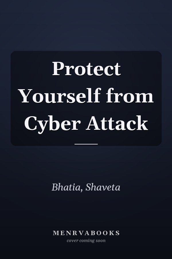 Protect Yourself from Cyber Attack
