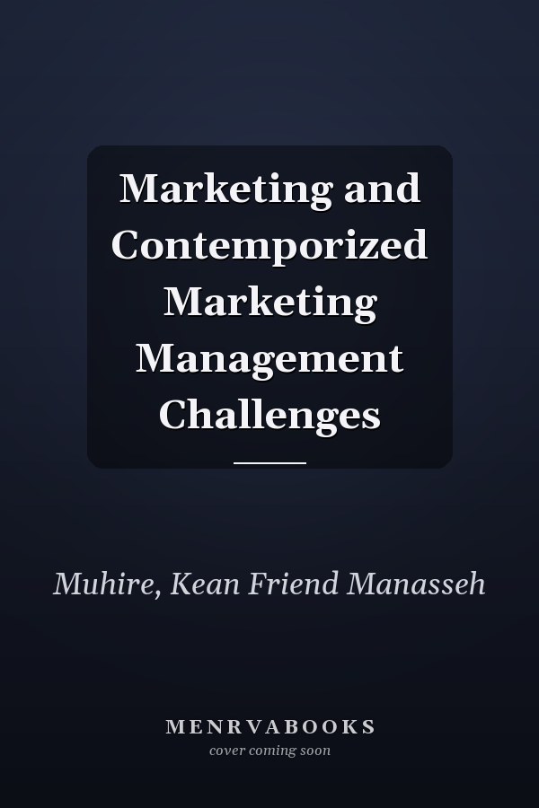 Marketing and Contemporized Marketing Management Challenges