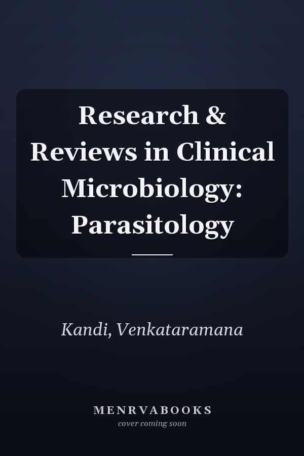 Research & Reviews in Clinical Microbiology: Parasitology