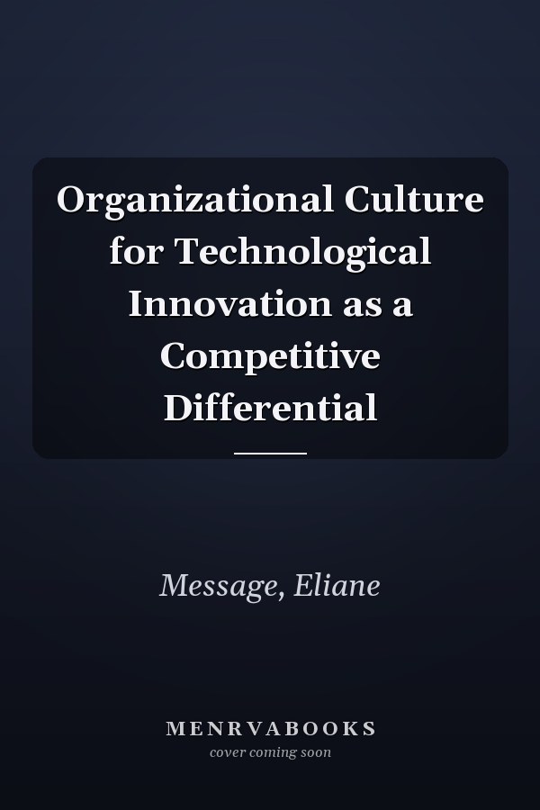 Organizational Culture for Technological Innovation as a Competitive Differential