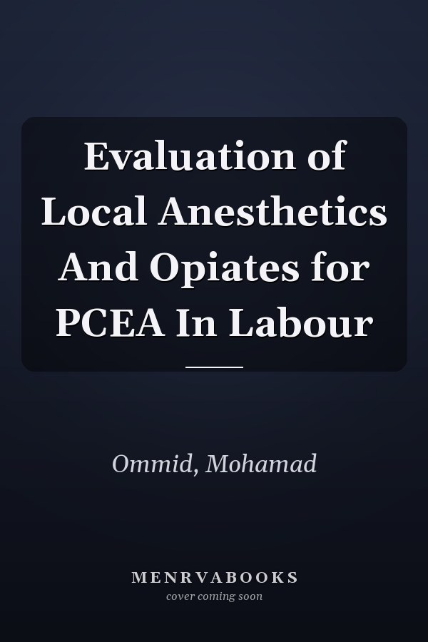 Evaluation of Local Anesthetics And Opiates for PCEA In Labour