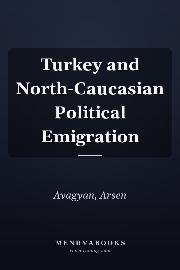 Turkey and North-Caucasian Political Emigration