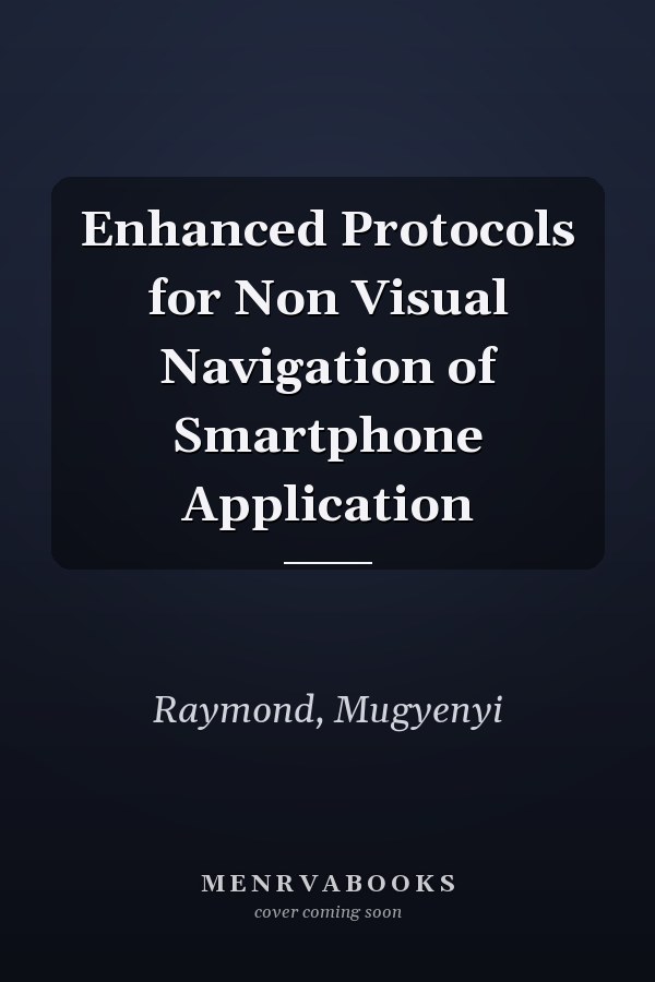 Enhanced Protocols for Non Visual Navigation of Smartphone Application