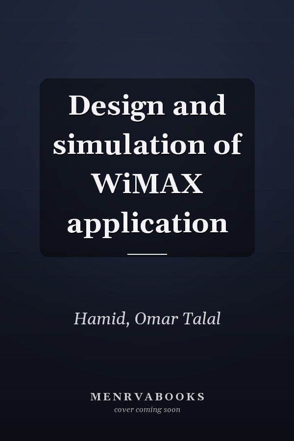 Design and simulation of WiMAX application
