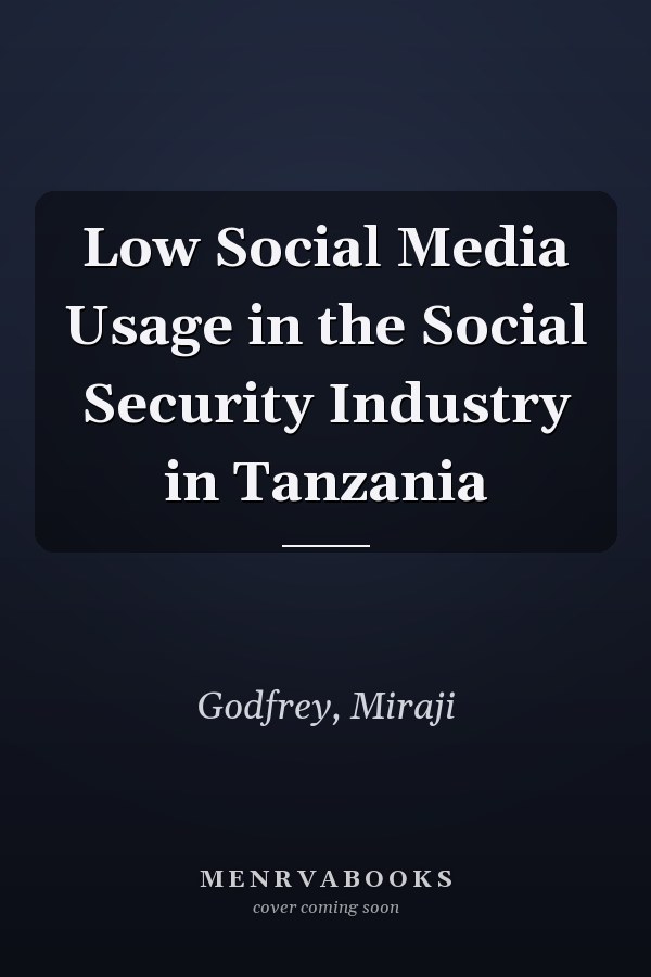 Low Social Media Usage in the Social Security Industry in Tanzania