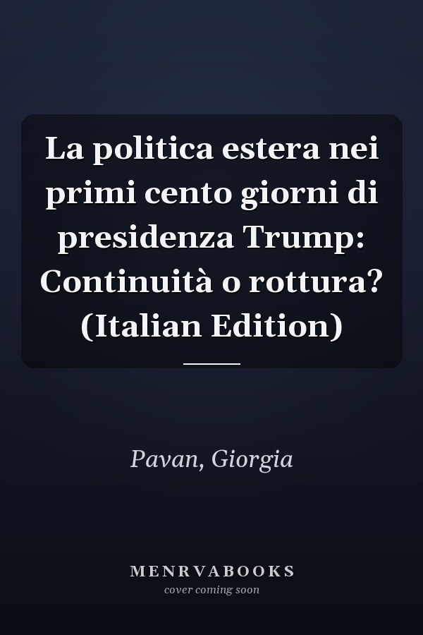 La politica estera nei primi cento giorni di presidenza Trump: Continuità o rottura? (Italian Edition)