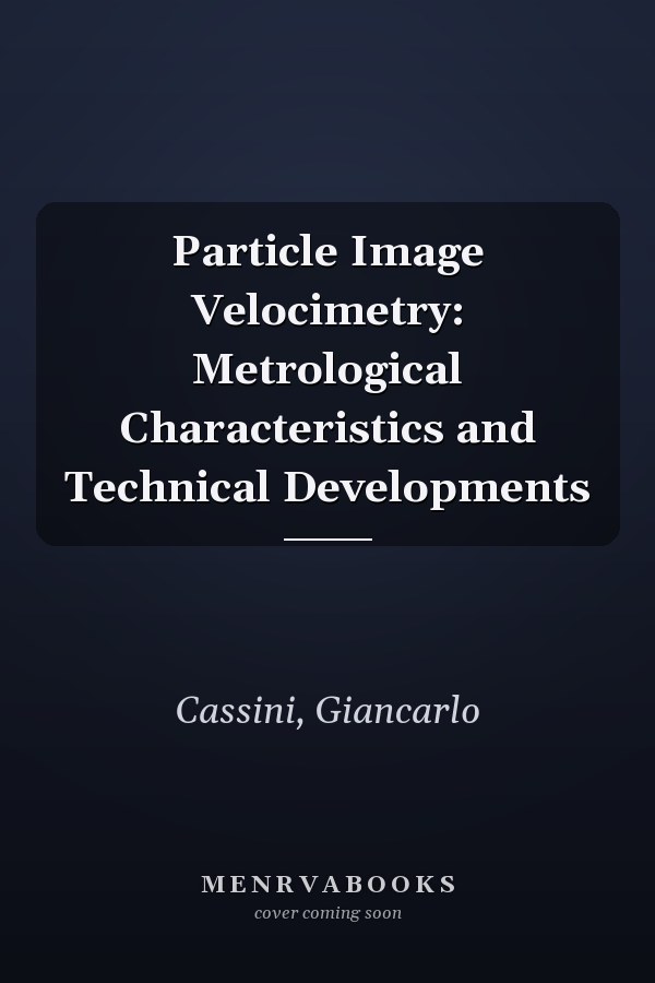 Particle Image Velocimetry: Metrological Characteristics and Technical Developments
