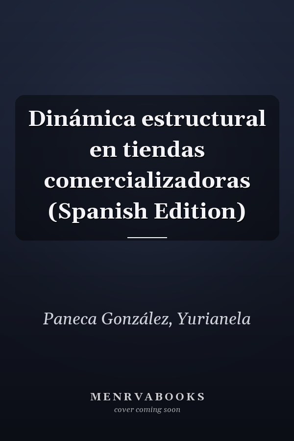 Dinámica estructural en tiendas comercializadoras (Spanish Edition)