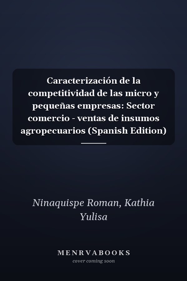 Caracterización de la competitividad de las micro y pequeñas empresas: Sector comercio - ventas de insumos agropecuarios (Spanish Edition)