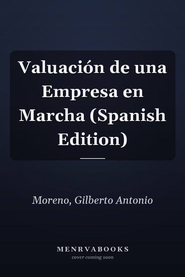 Valuación de una Empresa en Marcha (Spanish Edition)