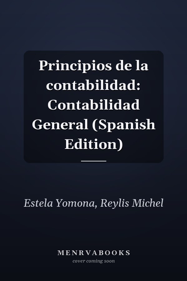 Principios de la contabilidad: Contabilidad General (Spanish Edition)