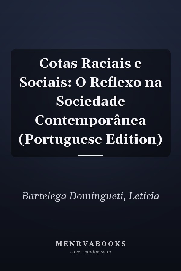Cotas Raciais e Sociais: O Reflexo na Sociedade Contemporânea (Portuguese Edition)
