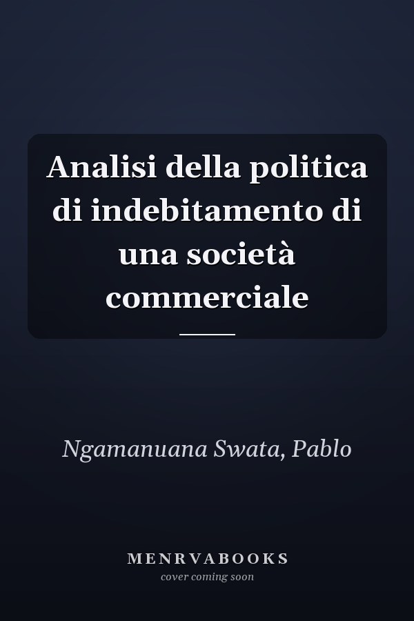 Analisi della politica di indebitamento di una società commerciale