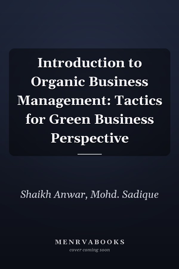 Introduction to Organic Business Management: Tactics for Green Business Perspective