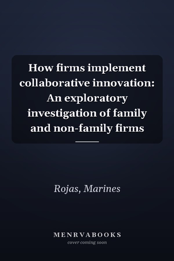 How firms implement collaborative innovation: An exploratory investigation of family and non-family firms