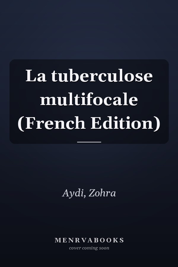 La tuberculose multifocale (French Edition)