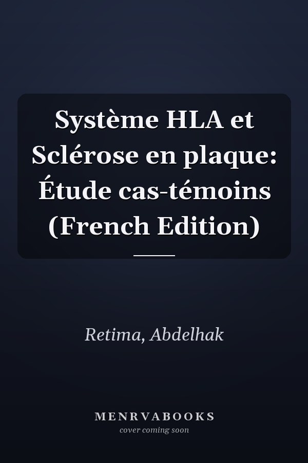 Système HLA et Sclérose en plaque: Étude cas-témoins (French Edition)