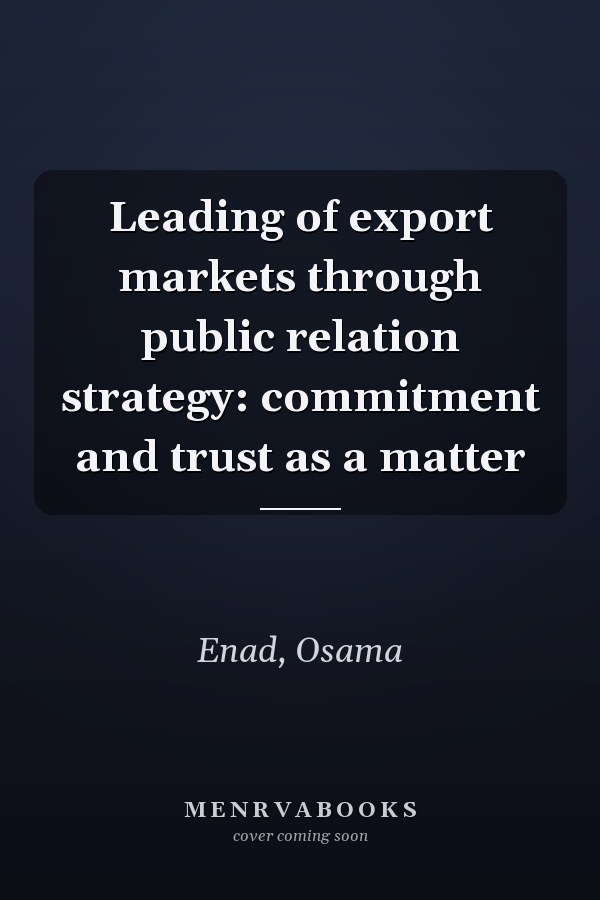 Leading of export markets through public relation strategy: commitment and trust as a matter