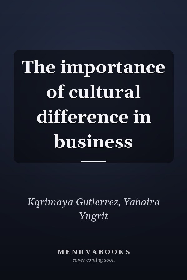 The importance of cultural difference in business
