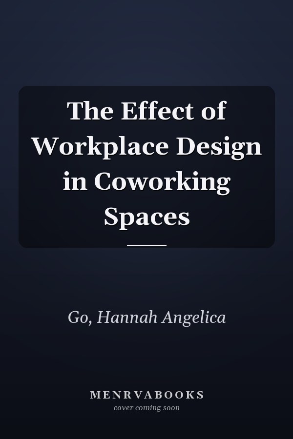 The Effect of Workplace Design in Coworking Spaces