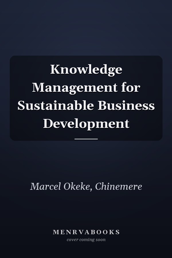 Knowledge Management for Sustainable Business Development