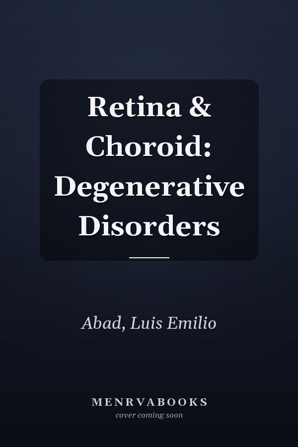 Retina & Choroid: Degenerative Disorders