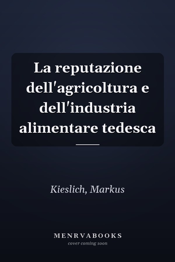 La reputazione dell'agricoltura e dell'industria alimentare tedesca