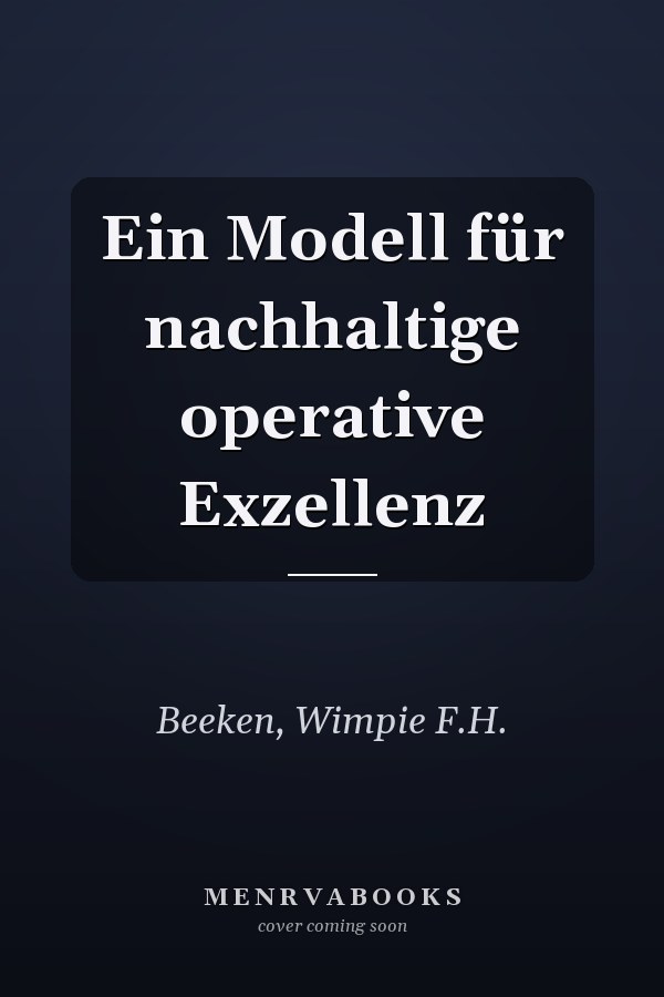 Ein Modell für nachhaltige operative Exzellenz