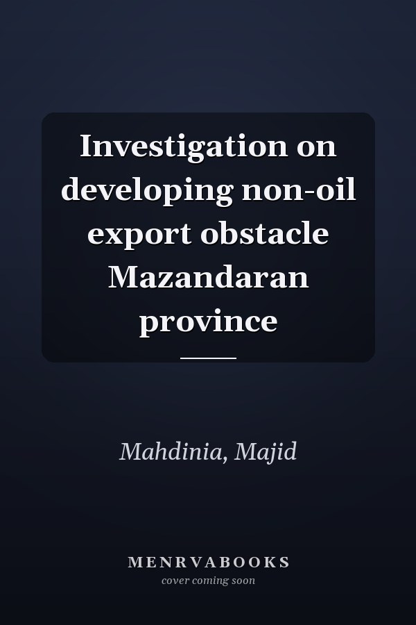 Investigation on developing non-oil export obstacle Mazandaran province