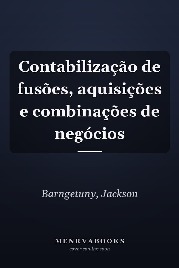 Contabilização de fusões, aquisições e combinações de negócios