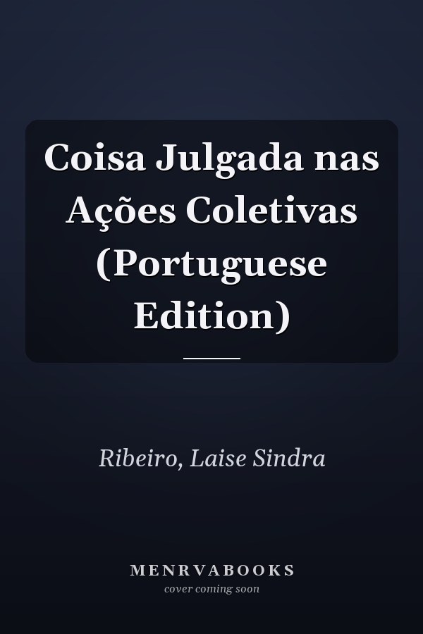 Coisa Julgada nas Ações Coletivas (Portuguese Edition)