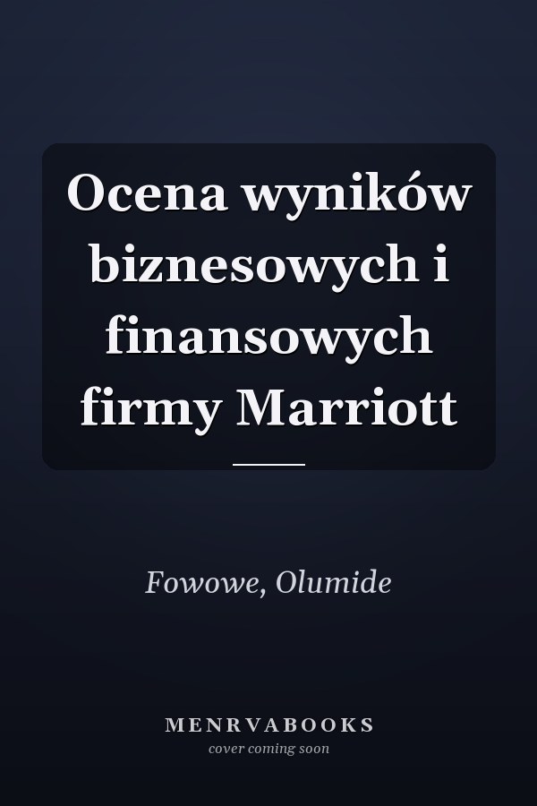 Ocena wyników biznesowych i finansowych firmy Marriott