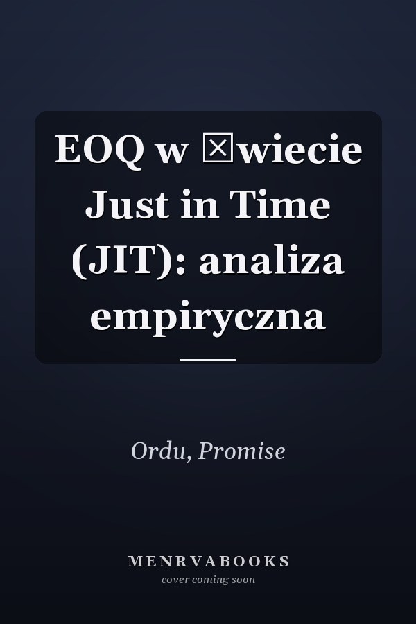 EOQ w świecie Just in Time (JIT): analiza empiryczna