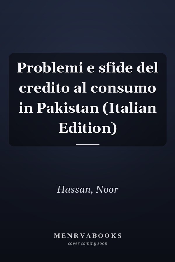 Problemi e sfide del credito al consumo in Pakistan (Italian Edition)