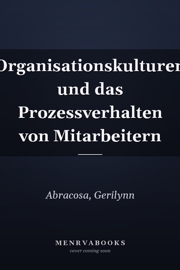 Organisationskulturen und das Prozessverhalten von Mitarbeitern