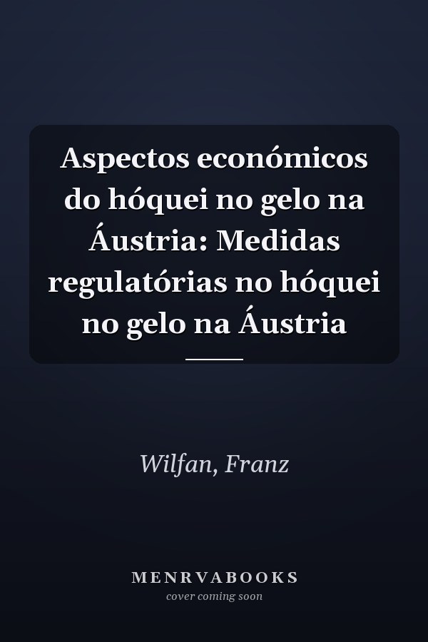 Aspectos económicos do hóquei no gelo na Áustria: Medidas regulatórias no hóquei no gelo na Áustria