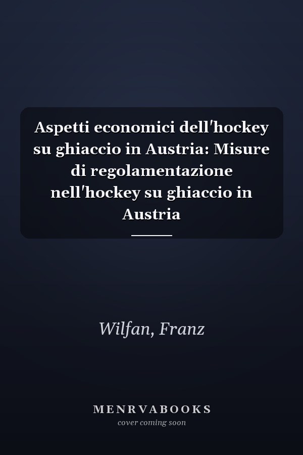 Aspetti economici dell'hockey su ghiaccio in Austria: Misure di regolamentazione nell'hockey su ghiaccio in Austria