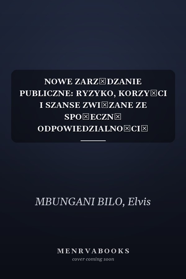NOWE ZARZĄDZANIE PUBLICZNE: RYZYKO, KORZYŚCI I SZANSE ZWIĄZANE ZE SPOŁECZNĄ ODPOWIEDZIALNOŚCIĄ BIZNESU W DEMOKRATYCZNEJ REPUBLICE KONGA