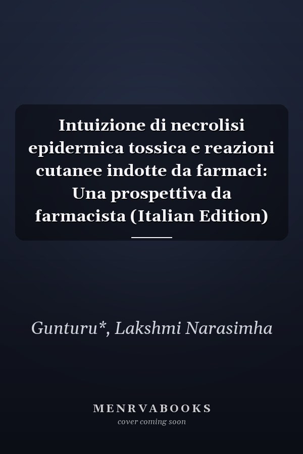 Intuizione di necrolisi epidermica tossica e reazioni cutanee indotte da farmaci: Una prospettiva da farmacista (Italian Edition)