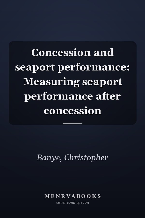 Concession and seaport performance: Measuring seaport performance after concession