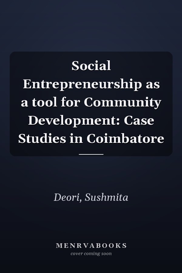 Social Entrepreneurship as a tool for Community Development: Case Studies in Coimbatore