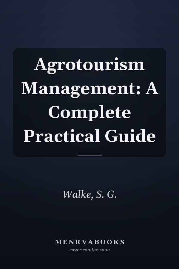 Agrotourism Management: A Complete Practical Guide