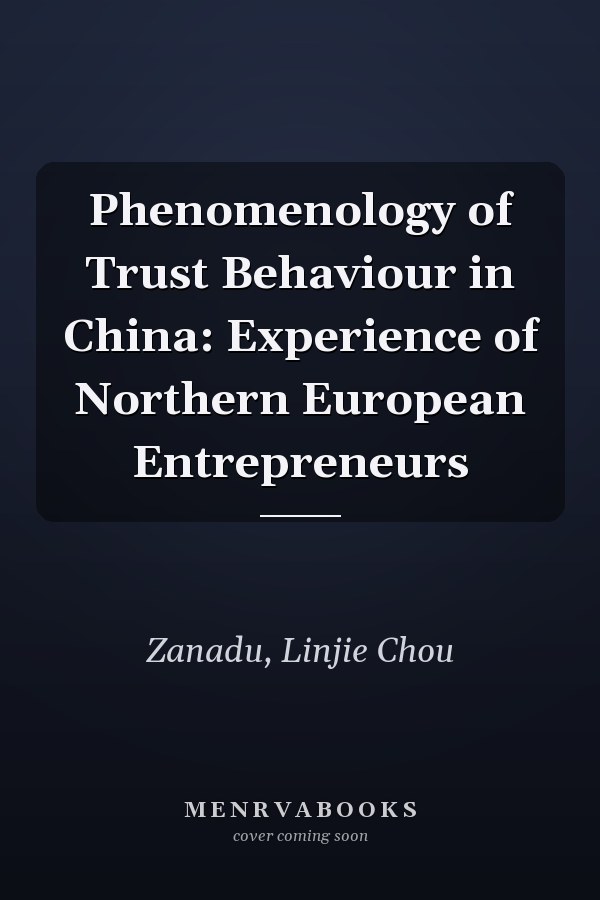 Phenomenology of Trust Behaviour in China: Experience of Northern European Entrepreneurs