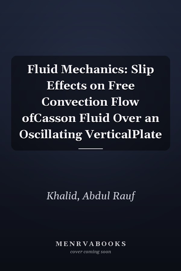 Fluid Mechanics: Slip Effects on Free Convection Flow ofCasson Fluid Over an Oscillating VerticalPlate